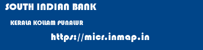 SOUTH INDIAN BANK  KERALA KOLLAM PUNALUR   micr code